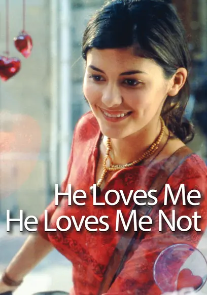 Stream Free French movie He Loves Me He Loves Me Not