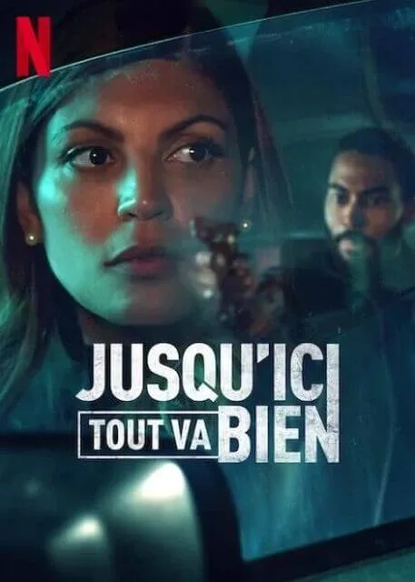 French TV show on Netflix Jusqu'ici tout va bien